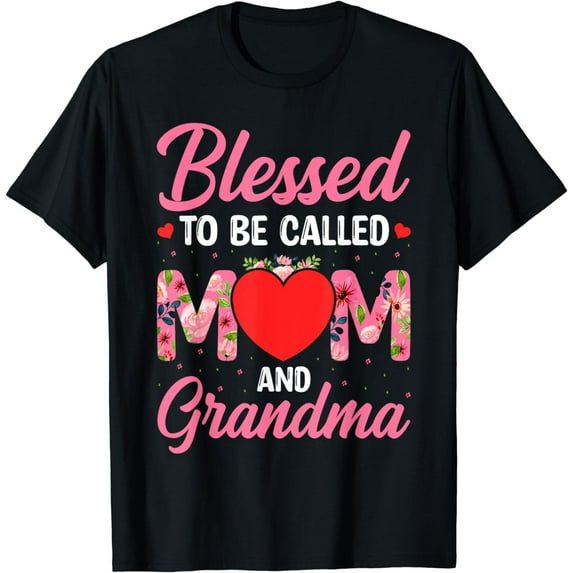 Blessed To Be Called Mom Grandma Great Grandma Mother's Day T-Shirt