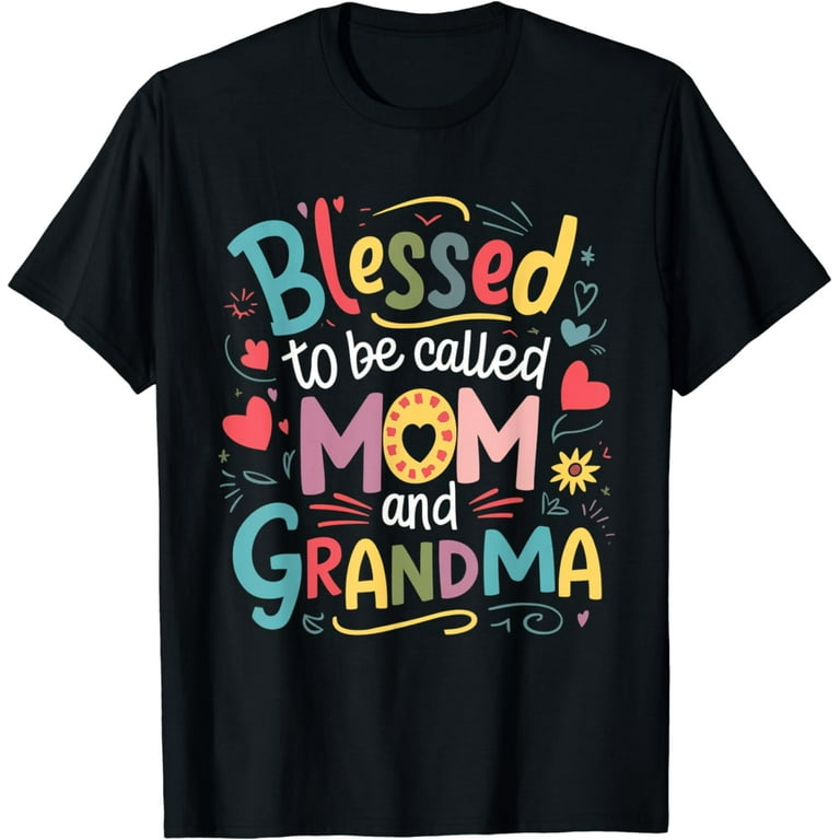 Blessed To Be Called Mom T-Shirt Blessed To Be Called Mom T-Shirt
