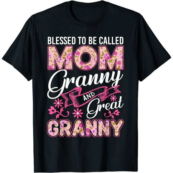 Blessed To Be Called Mom Granny And Great Granny Mothers Day T-Shirt