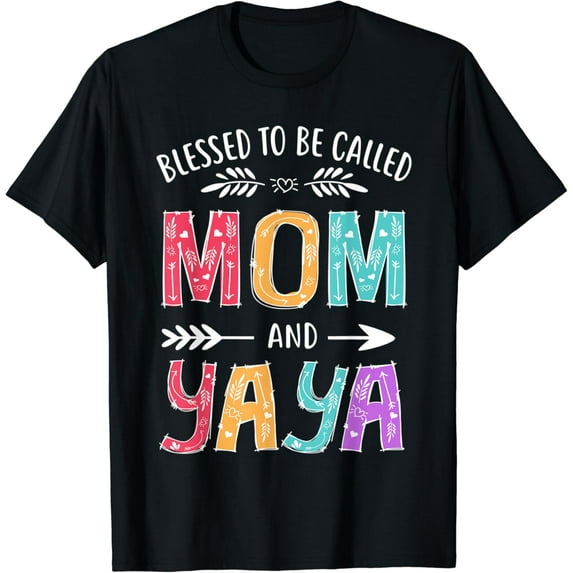 Blessed To Be Called Mom and Yaya Funny Grandma Mothers Day Funny Creative Graphic T-Shirt