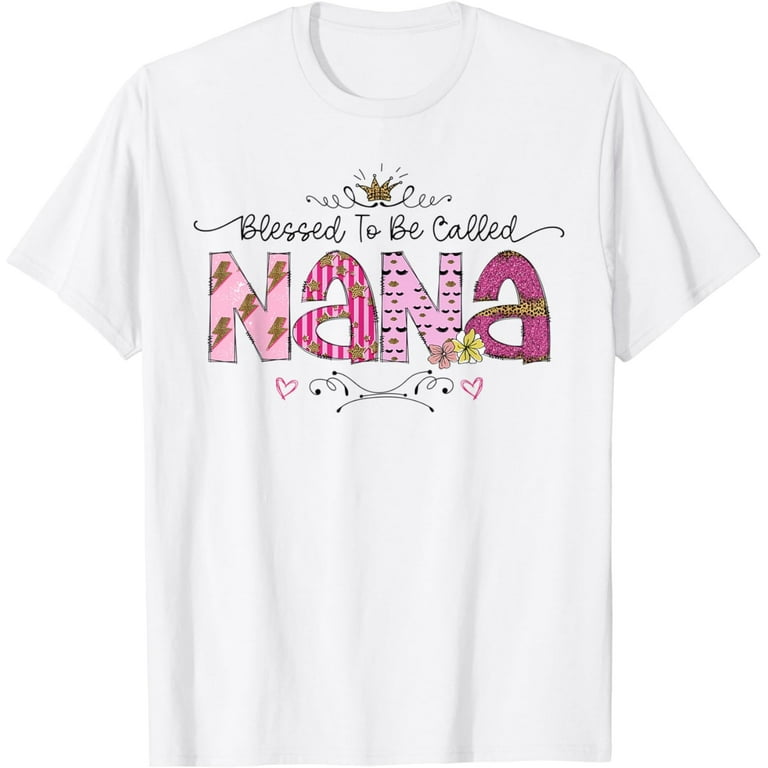Blessed To Be Called Nana T-Shirt Floral Grandma Shirt Blessed To Be Called Nana T-Shirt Floral Grandma Shirt