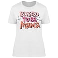 thumbnail image 1 of Blessed To Be Mama Graphic Tee Women's - Women T-Shirt, Medium, 1 of 2