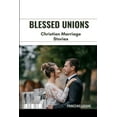 thumbnail image 1 of Blessed Unions: Christian Marriage Stories, (Paperback), 1 of 1