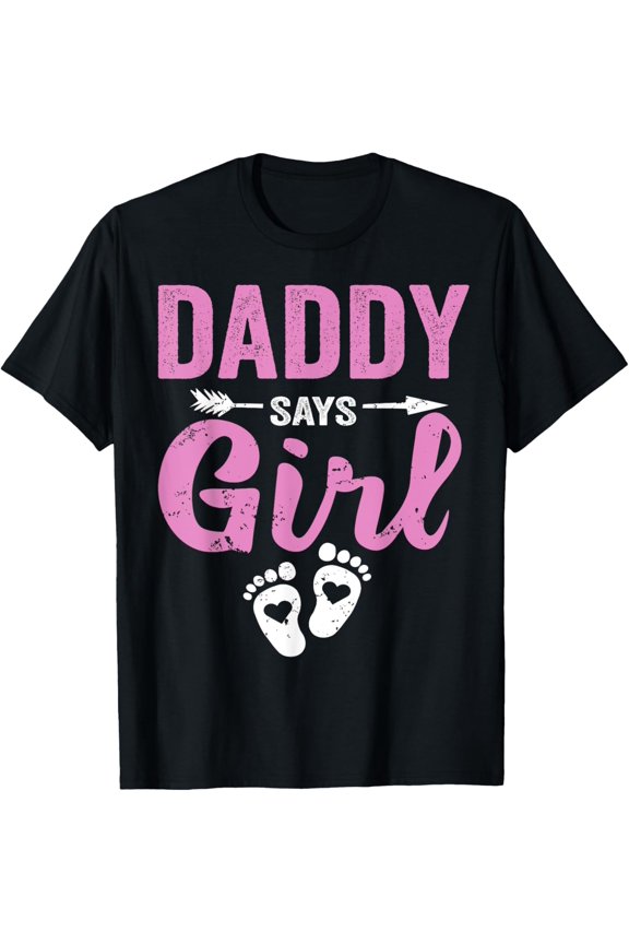 Gender Reveal Daddy Says Girl Family Baby Party Team Pink T-Shirt