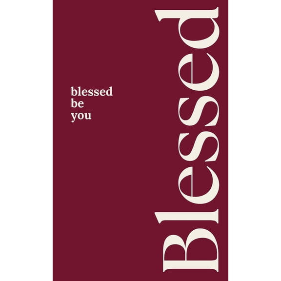 Blessed: be you, (Paperback)