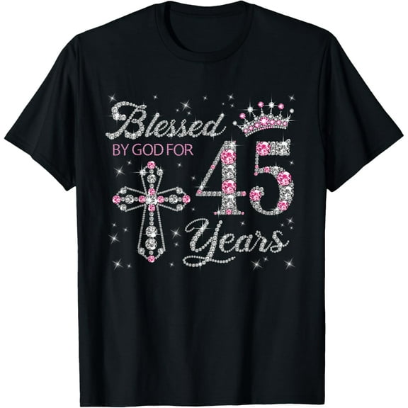 Blessed by God For 45 Years Old 45th Birthday Gift For Women T-Shirt