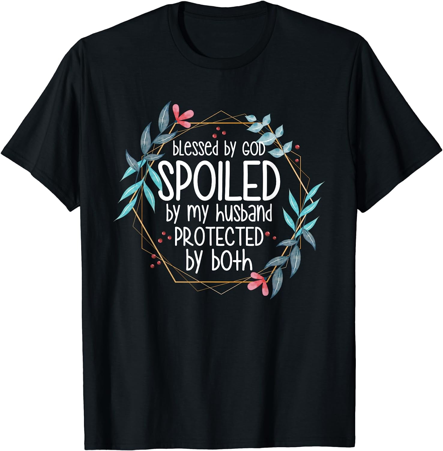 Blessed by God Spoiled by My Husband T-Shirt - Walmart.com