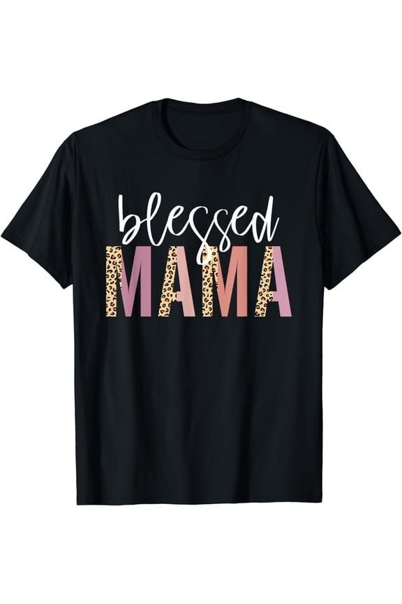 Blessed mama Leopard Graphic Girl Mom Boy Mama Shirts T-Shirt
