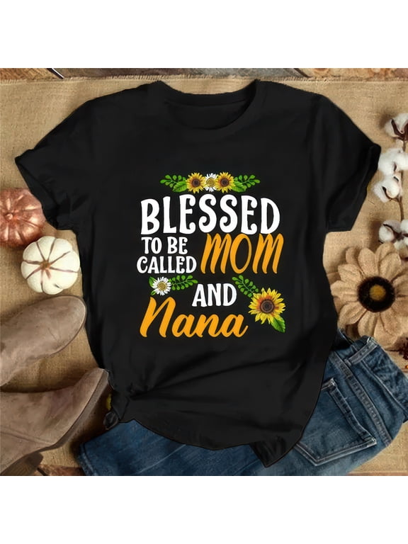 Blessed to Be Called Mom and Nana, Grandma Gifts on Mother's Day, Women's Casual Plus Size Tops, Grandma T Shirts, Mom T Shirts