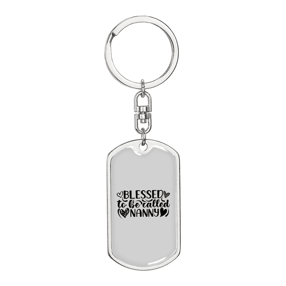 Blessed to be Called Nanny  Mom Stainless Steel or 18k Gold Premium Swivel Dog Tag Keychain