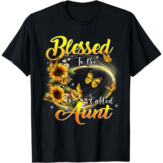 Blessed to be called Aunt Shirt Sunflower Lovers Funny Aunt T-Shirt