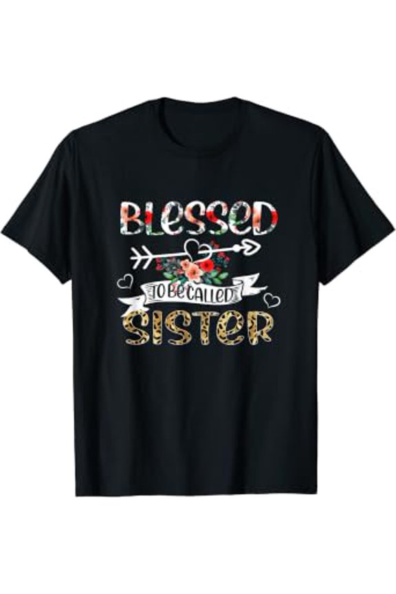 Blessed to be called Sister Leopard Sister Mothers Day T-Shirt