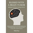 thumbnail image 1 of Blessed with a Brain Tumor: Realizing It's All Gift and Learning to Receive (Paperback), 1 of 1