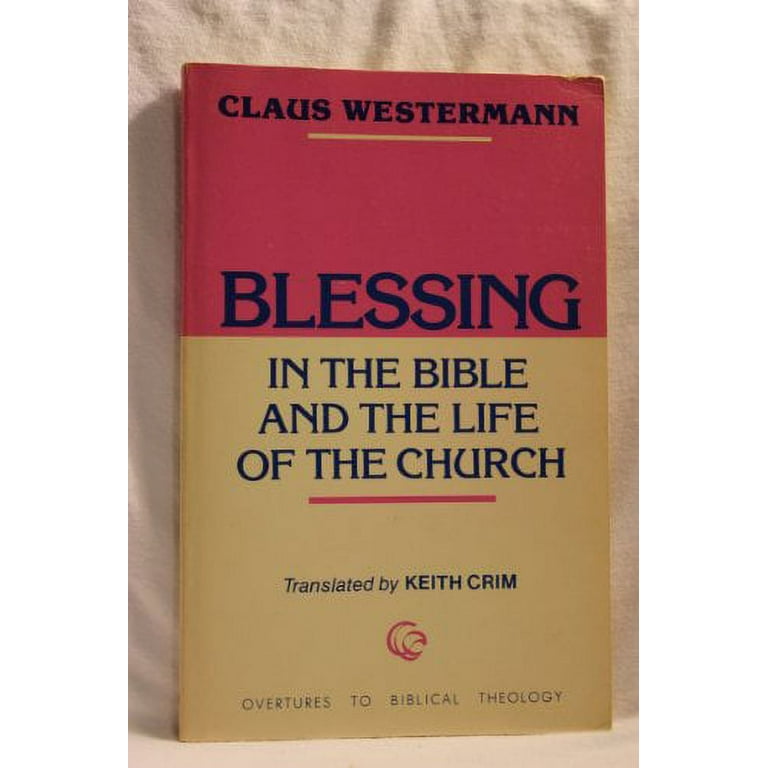 Blessing in the Bible and the Life of the Church (English and German  Edition): Westermann, Claus: 9780800615291: : Books
