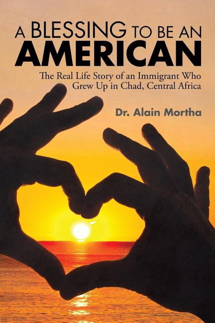 Immigration Examples Real Life Blessing to Be an American : The Real Life Story of an Immigrant Who ...