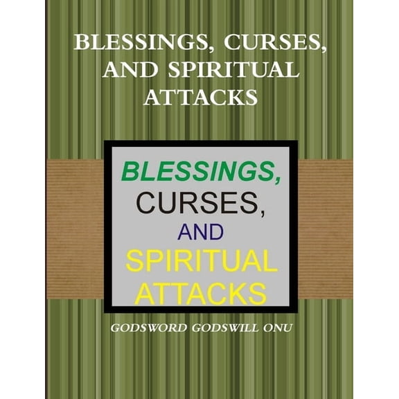 Blessings, Curses, and Spiritual Attacks, (Paperback)