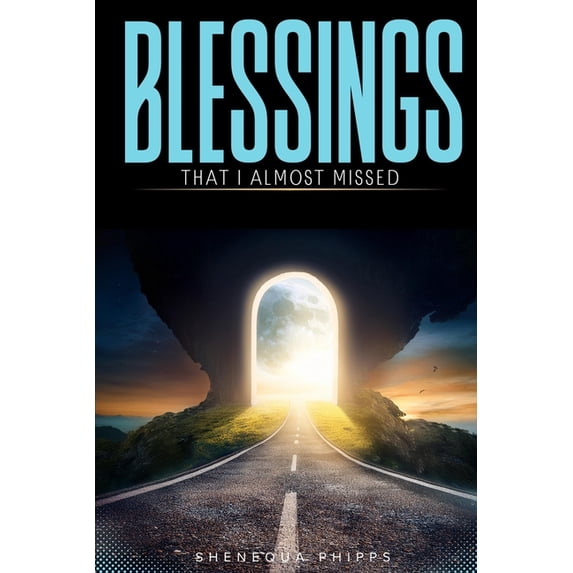 Blessings: That I Almost Missed, (Paperback)