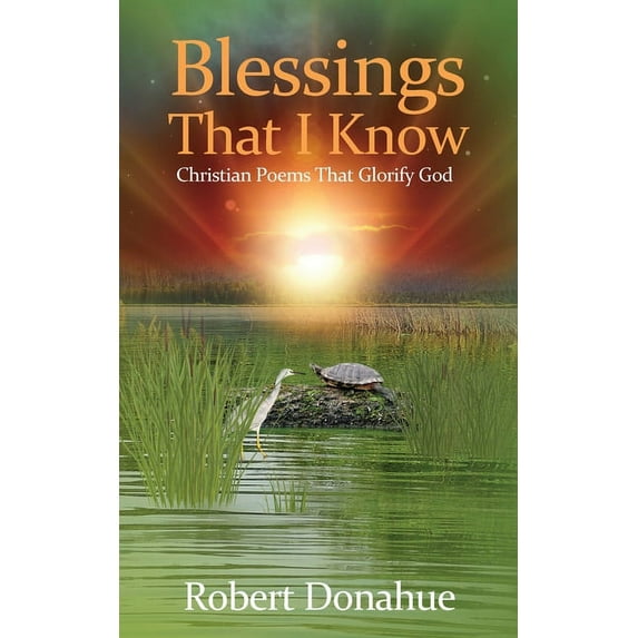 Blessings That I Know: Christian Poems That Glorify God, (Paperback)