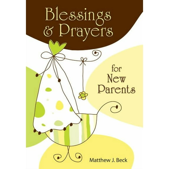 Blessings and Prayers for New Parents, (Paperback)