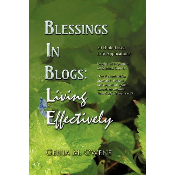 Blessings in Blogs: Living Effectively: 50 Bible-Based Life Applications, (Paperback)