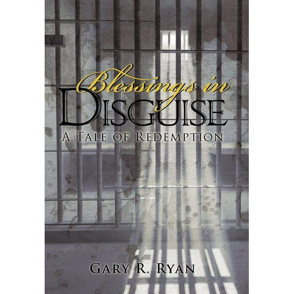 Blessings in Disguise : A Tale of Redemption