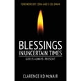 thumbnail image 1 of Blessings in Uncertain Times: God is always present, (Paperback), 1 of 1