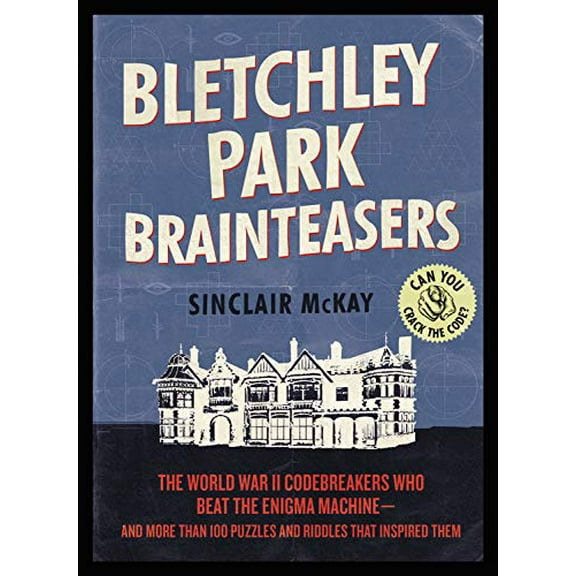 Pre-Owned Bletchley Park Brainteasers: The World War II Codebreakers Who Beat the Enigma Machine--And More (Paperback) by Sinclair McKay