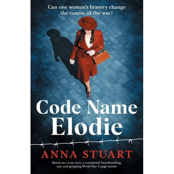 Bletchley Park Girls: Code Name Elodie: Based on a true story, a completely heartbreaking, epic and gripping World War 2 page-turner (Paperback)