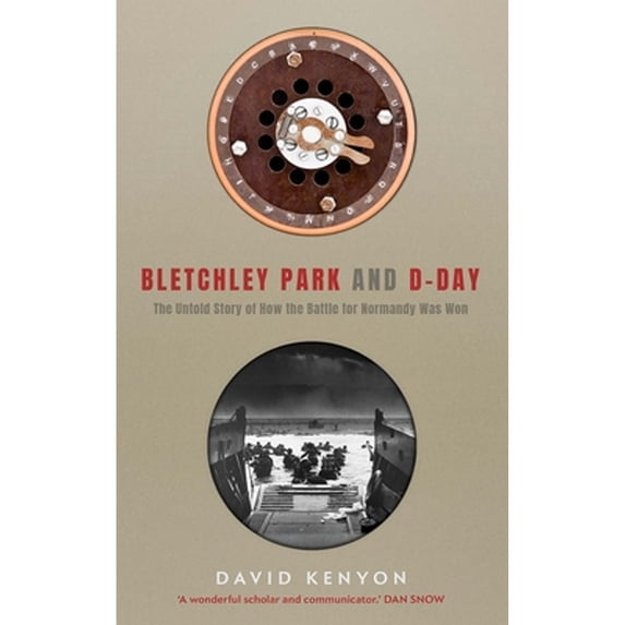 Pre-Owned Bletchley Park and D-Day (Paperback) 030025475X 9780300254754