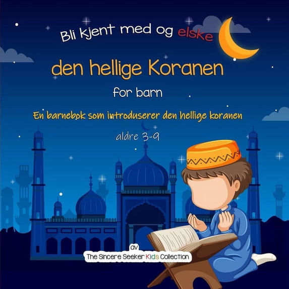 Bli kjent med den hellige koranen: En barnebok som introduserer den hellige koranen, (Paperback)