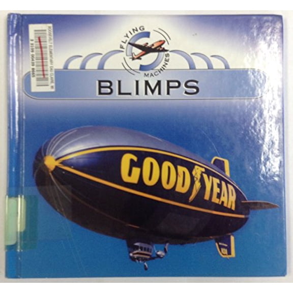 Pre-Owned Blimps: Flying Machines Library Binding Kelly Baysura