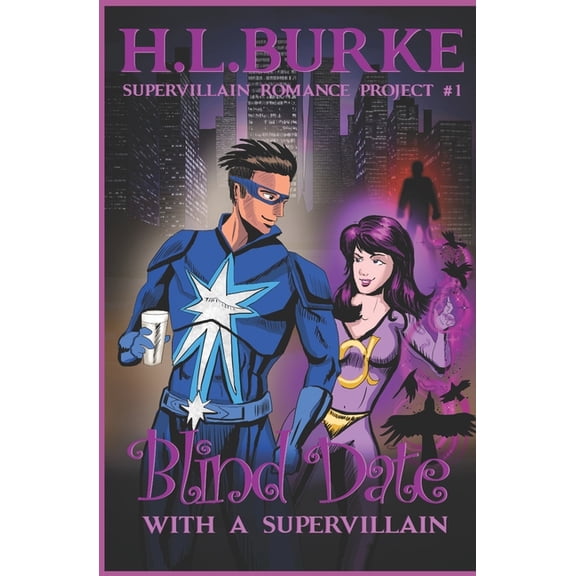 Supervillain Romance Project Blind Date with a Supervillain: Supervillain Romance Project, Book 1, (Paperback)