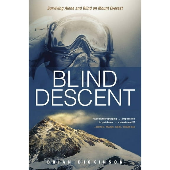 Blind Descent: Surviving Alone and Blind on Mount Everest, (Paperback)