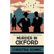 Blind Detective Murder in Oxford The Thrilling Wartime Mystery Series, Hardcover