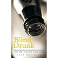 thumbnail image 1 of Blind Drunk: Light at the End of the Tunnel for Anyone Living with a Loved One's Alcohol Problem, (Hardcover), 1 of 1
