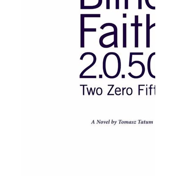 Blind.Faith 2.0.50: Two Zero Fifty, (Paperback)