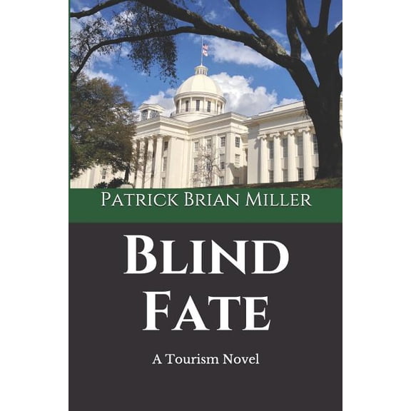 Blind Fate: A Tourism Novel Paperback 198022840X 9781980228400 Patrick Brian Miller