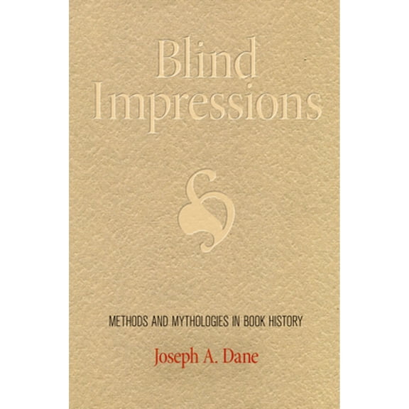 Pre-Owned Blind Impressions : Methods and Mythologies in Book History 9780812245493 Used