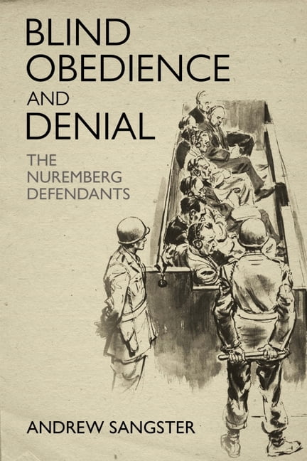 Blind Obedience and Denial: The Nuremberg Defendants (Hardcover)
