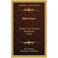 thumbnail image 1 of Blind Peter : Written From His Own Statements (1876) (Hardcover), 1 of 1