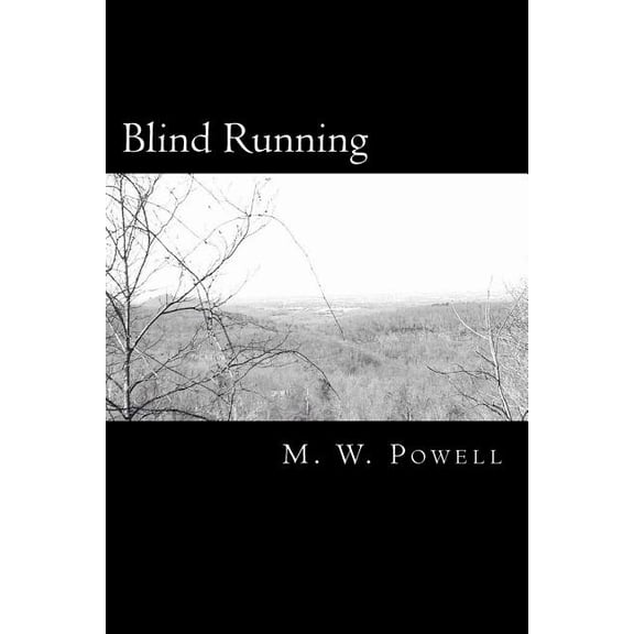 Blind Running (Paperback) by M W Powell