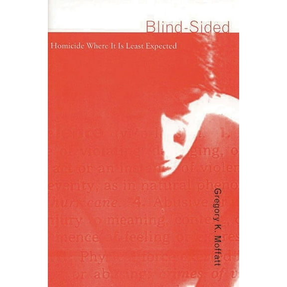 Blind-Sided: Homicide Where It Is Least Expected, (Hardcover)