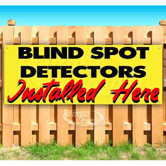 Blind Spot Detectors Installed Here 13 oz Vinyl Banner With Metal Grommets