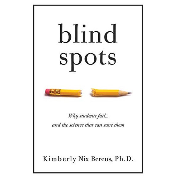 Pre-Owned Blind Spots: Why Students Fail and the Science That Can Save Them (Paperback) 1951412095 9781951412098