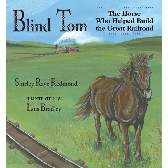 Pre-Owned Blind Tom: The Horse Who Helped Build the Great Railroad (Paperback) 0878425586 9780878425587
