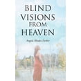 thumbnail image 1 of Blind Visions from Heaven: Based on a true story, (Hardcover), 1 of 1