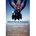 thumbnail image 1 of Blind For A Purpose: Turning Life-challenges Into Purpose In Life (Paperback), 1 of 1