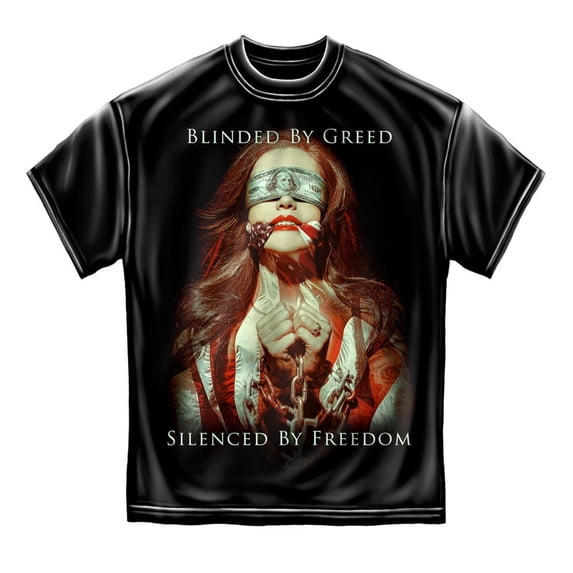 Blinded By Greed Silenced By Freedom T-Shirt by , Black