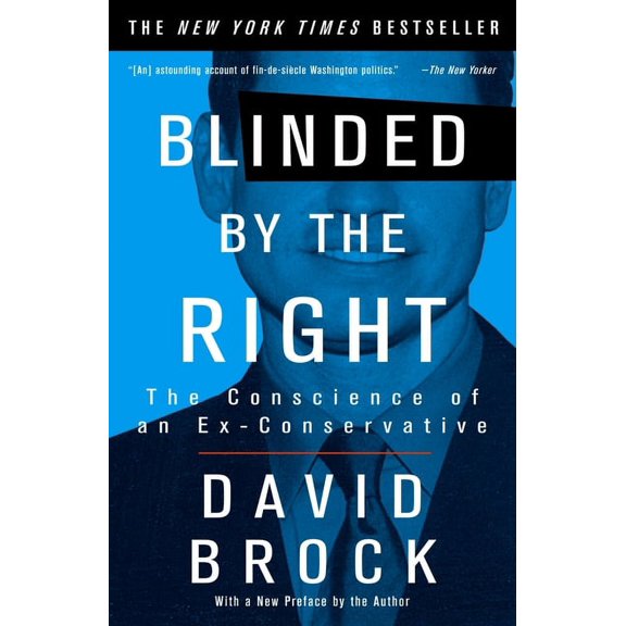 Blinded by the Right : The Conscience of an Ex-Conservative (Paperback)