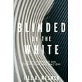 thumbnail image 1 of Blinded by the White: Blinded By The White (Series #1) (Paperback), 1 of 1
